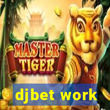 djbet work